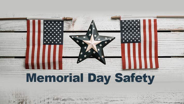 Memorial Day Safety.